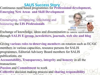 SALIS Success Story
Continuous need based programmes for Professional development,
Emerging New Areas and Skill Developmen...