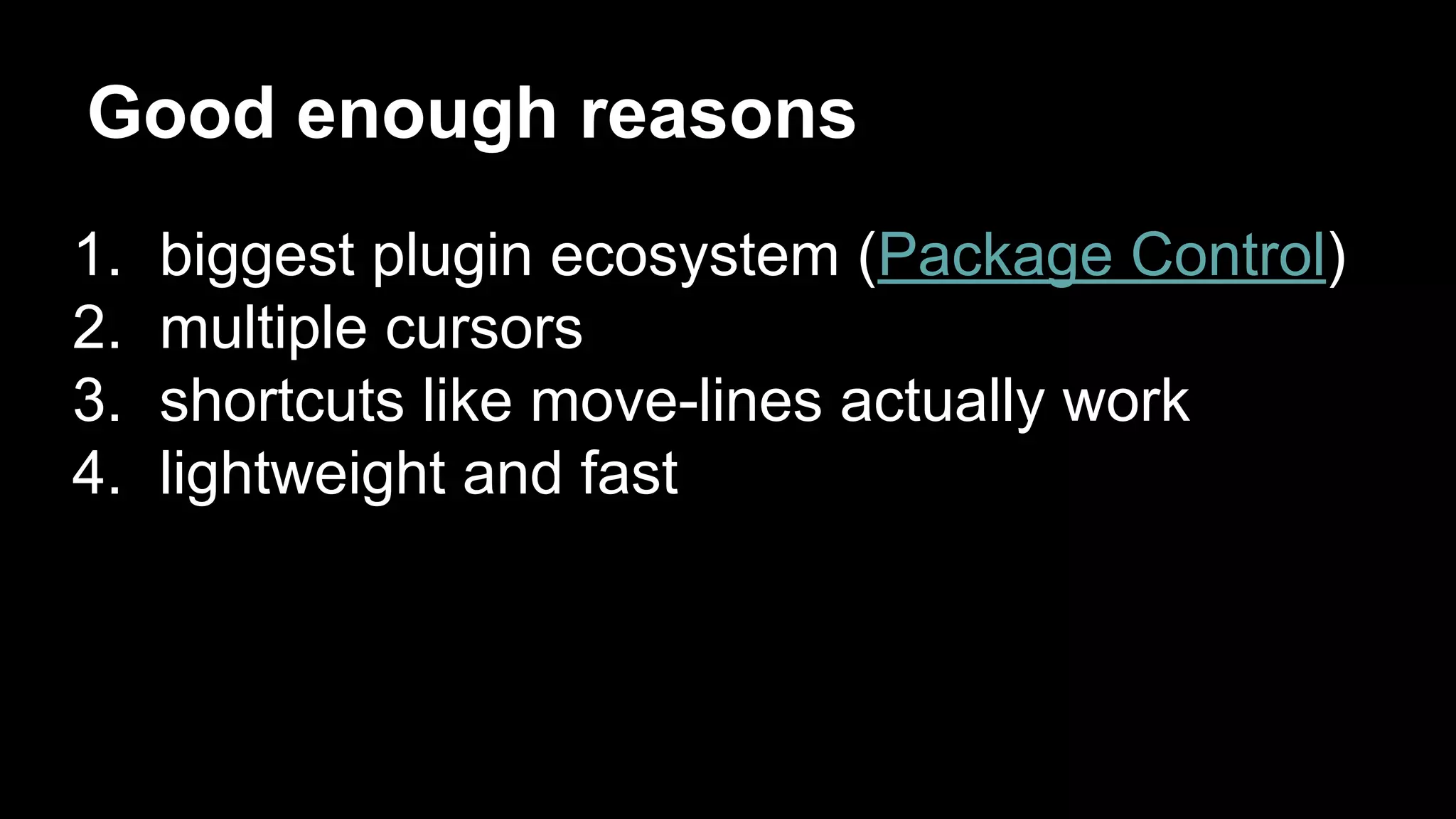 Sublime IDE 
why not IDEA? 
 