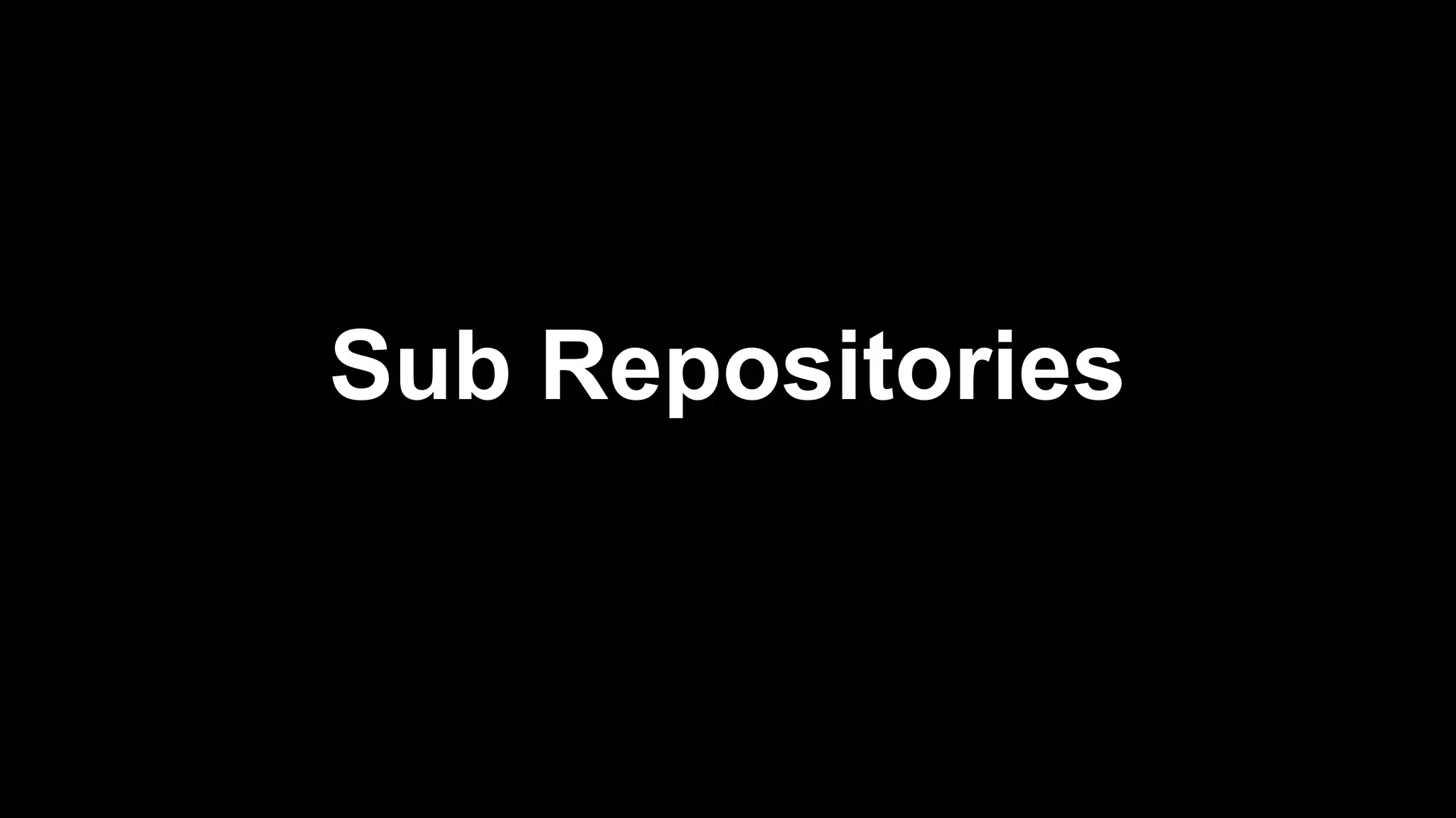 Sub Repositories 
 