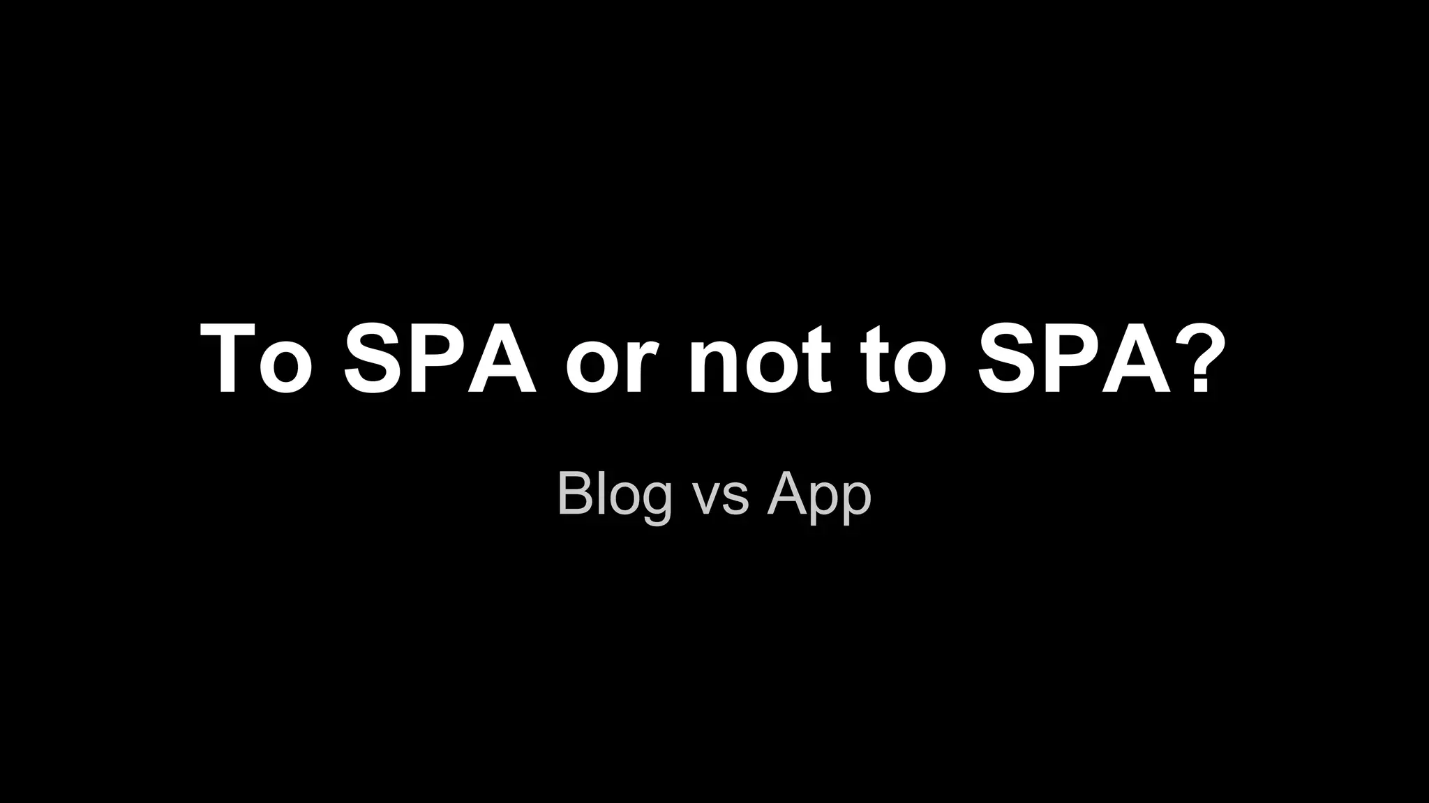Google crawlers are now 
doing better with SPA 
but still not 100% 
 