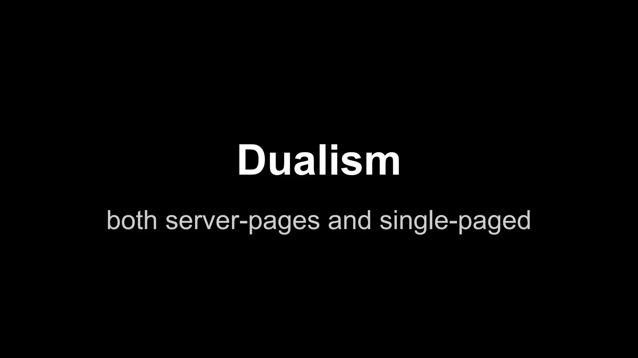 kudo to JavaScript on the 
server 
cs-fw can run on the server 
 