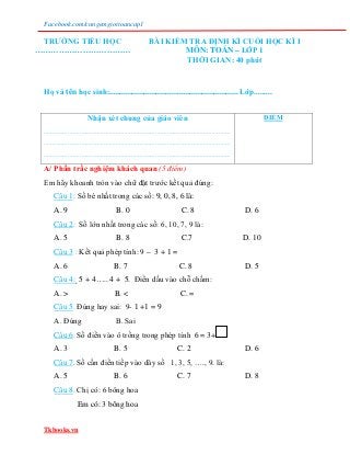 Facebook.com/cungemgioitoancap1
TRƯỜNG TIỂU HỌC
………………………………
BÀI KIỂM TRA ĐỊNH KÌ CUỐI HỌC KÌ I
MÔN: TOÁN – LỚP 1
THỜI GIA...