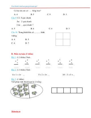 Facebook.com/cungemgioitoancap1
Cả hai chị em có : … bông hoa?
A. 4 B. 5 C. 9 D. 3
Câu 9: Có: 8 quả chanh
Ăn: 2 quả chanh
...