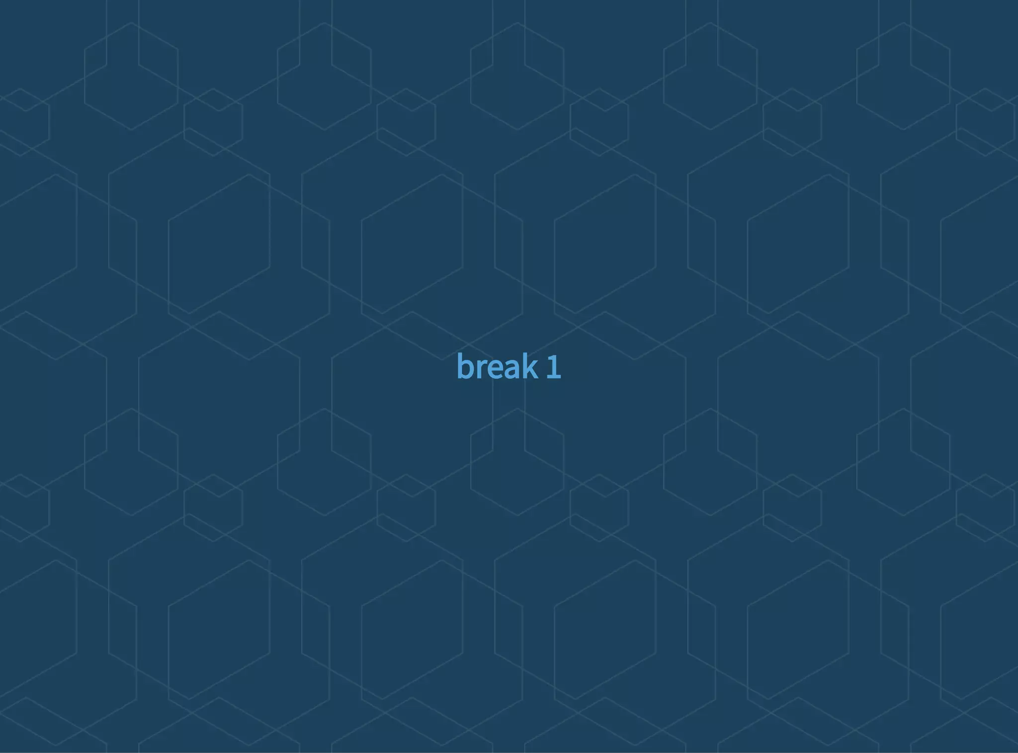 break 1
 