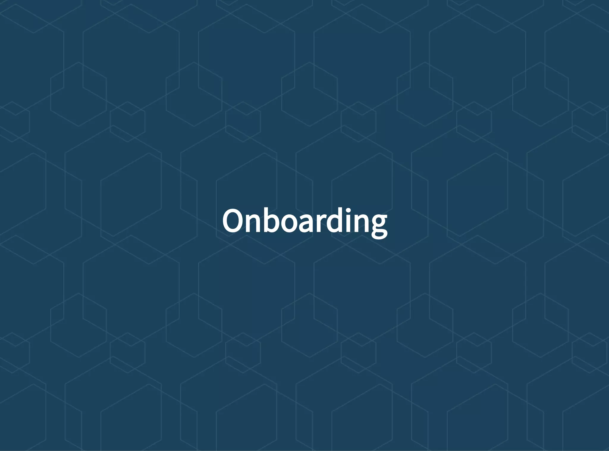 Onboarding
 