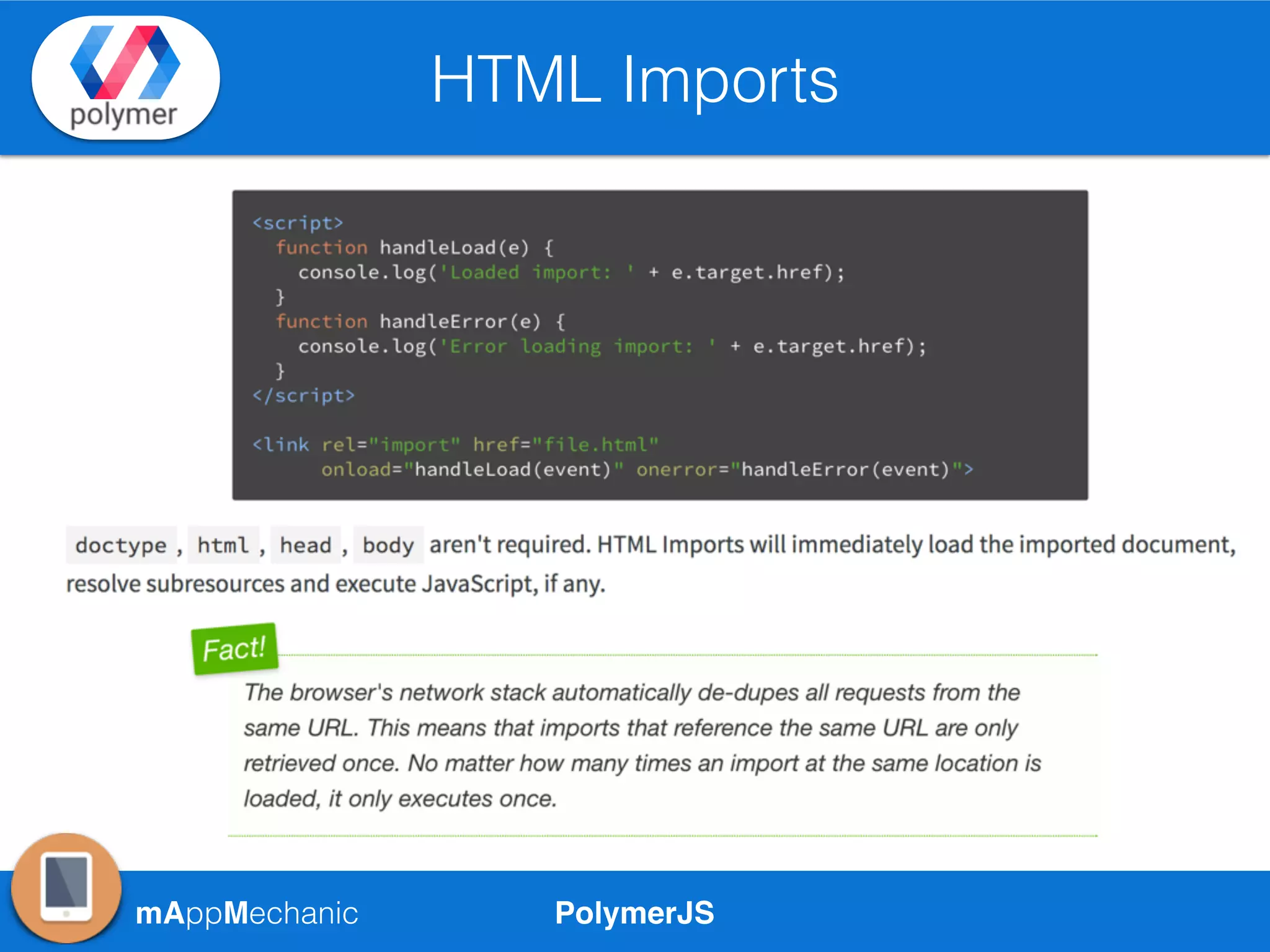 PolymerJSmAppMechanic
HTML Imports
 