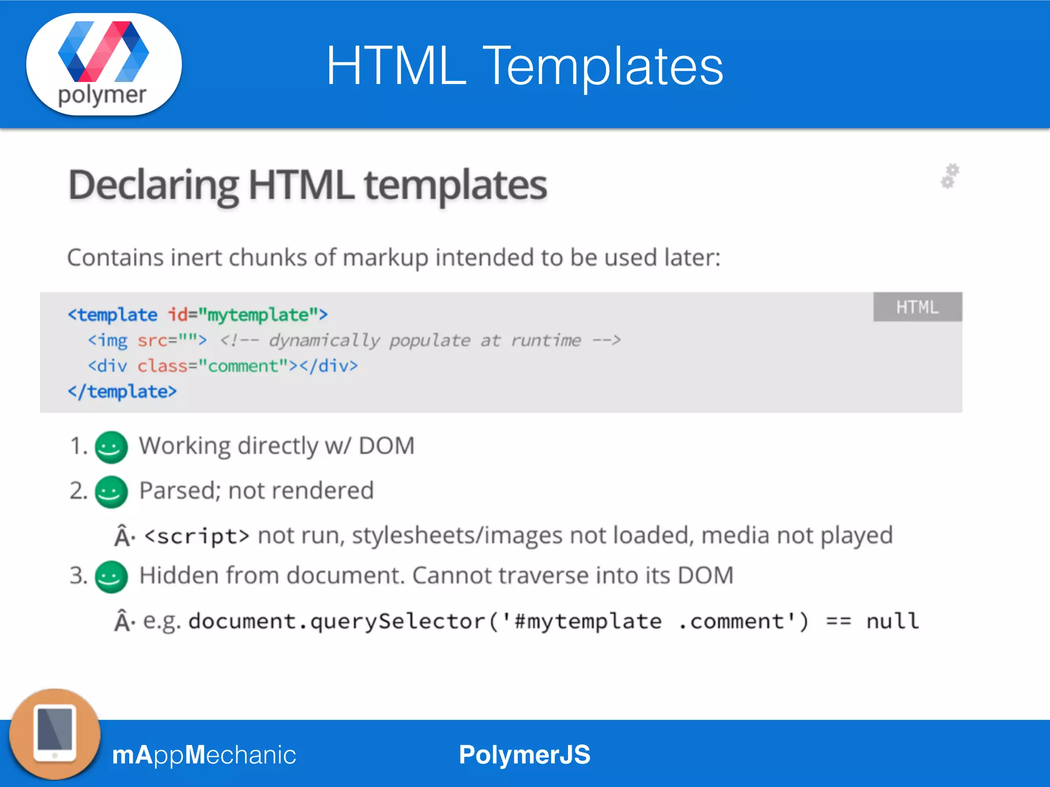 PolymerJSmAppMechanic
HTML Templates
 