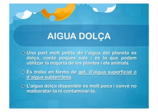 AIGUA DOLÇA
 