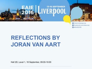 REFLECTIONS BY
JORAN VAN AART
Hall 2D, Level 1, 16 September, 09:00-10:00
 