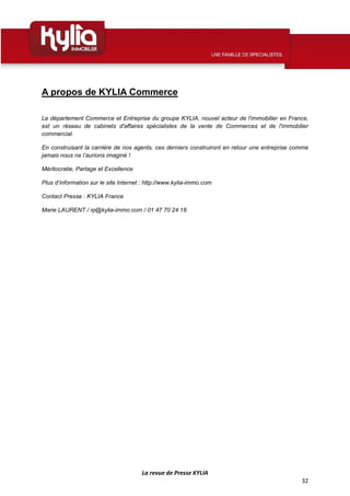 La revue de Presse KYLIA
32
A propos de KYLIA Commerce
Le département Commerce et Entreprise du groupe KYLIA, nouvel acteu...