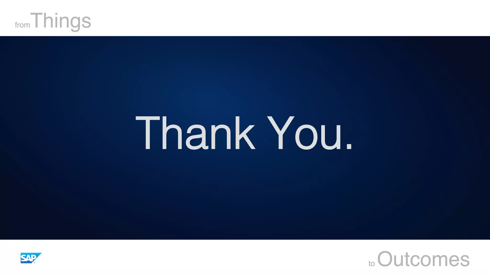 fromThings
to Outcomes
Thank You.!
 