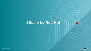 3Scale by Red Hat
 