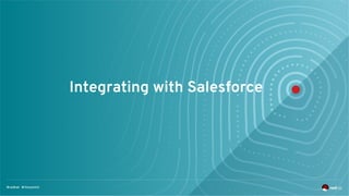 Integrating with Salesforce
 