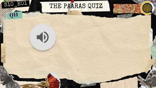 THE PAARAS QUIZ
 