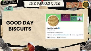 THE PAARAS QUIZ
GOOD DAY
BISCUITS
 