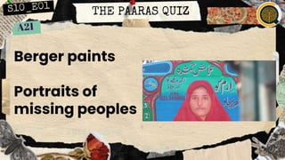 THE PAARAS QUIZ
Berger paints
Portraits of
missing peoples
 