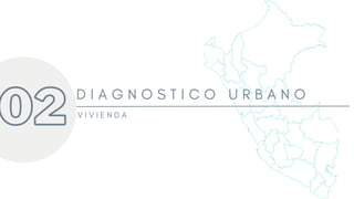02
D I A G N O S T I C O U R B A N O
V I V I E N D A
 