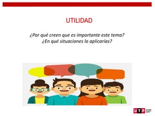 UTILIDAD
8
¿Por qué creen que es importante este tema?
¿En qué situaciones lo aplicarías?
 
