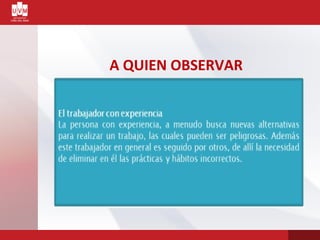 A QUIEN OBSERVAR
 