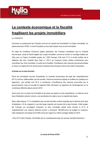 La revue de Presse KYLIA
11
Le contexte économique et la fiscalité
fragilisent les projets immobiliers
Le 14/03/2019
Comme...
