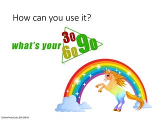 How can you use it?
DollarPhotoClub_80510835
 