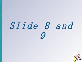 Slide 8 and 9 