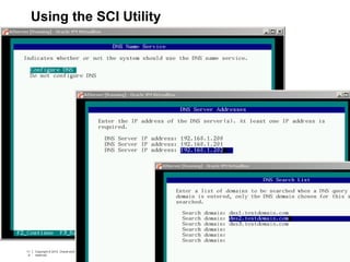 11
4
Copyright © 2012, Oracle and/or its affiliates. All rights
reserved.
Insert Information Protection Policy Classification from Slide 711
4
Copyright © 2012, Oracle and/or its affiliates. All rights
reserved.
Insert Information Protection Policy Classification from Slide 7
Using the SCI Utility
 