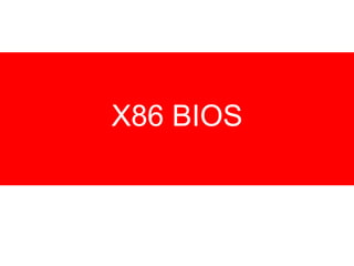 X86 BIOS
 