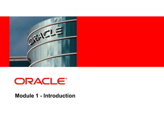 6 Copyright © 2012, Oracle and/or its affiliates. All rights
reserved.
Insert Information Protection Policy Classification from Slide 7
Module 1 - Introduction
 