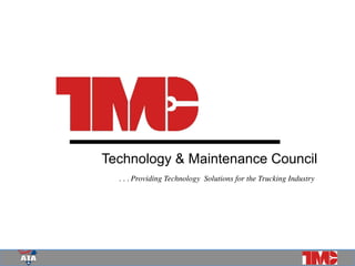 Technology & Maintenance Council
. . . Providing Technology Solutions for the Trucking Industry	

 