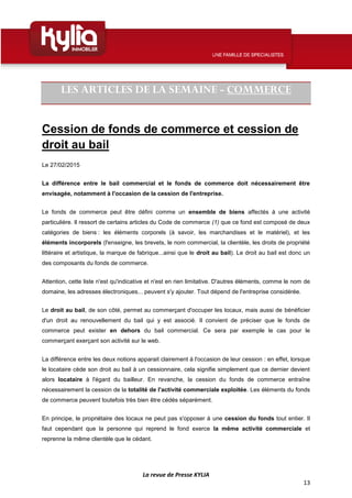 La revue de Presse KYLIA
13
LES ARTICLES DE LA SEMAINE - COMMERCE
Cession de fonds de commerce et cession de
droit au bail...
