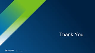 ©2020 VMware, Inc.
Thank You
 