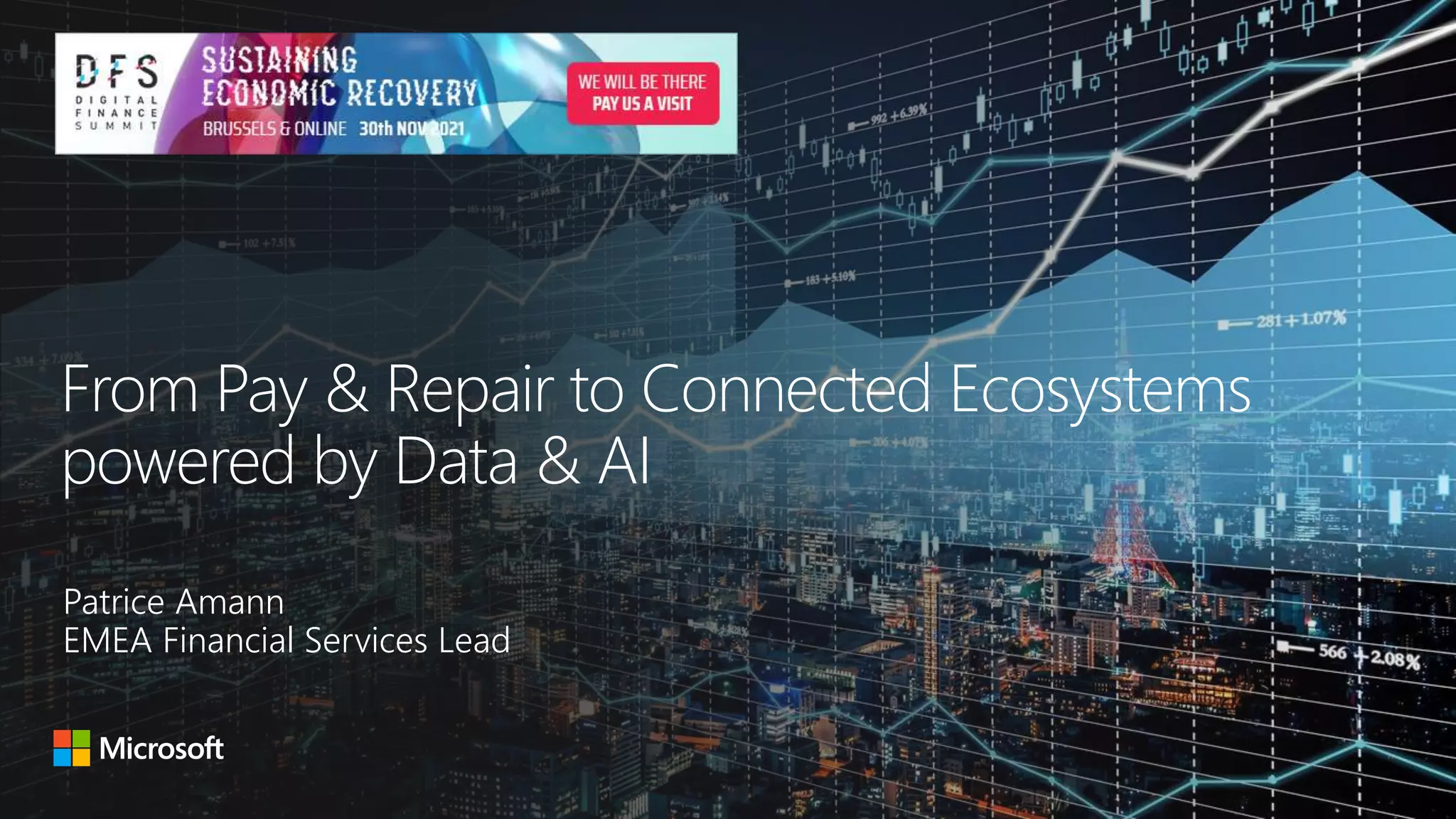 Patrice Amann
EMEA Financial Services Lead
From Pay & Repair to Connected Ecosystems
powered by Data & AI
 