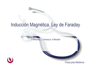 Inducción Magnética. Ley de Faraday Y Milachay,  L Arrascue, A Macedo 