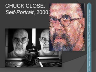 CHUCK CLOSE.
Self-Portrait, 2000.
http://www.youtube.com/watch?NR=1&v=jbcP8zNrqsk&feature=endscreen
 