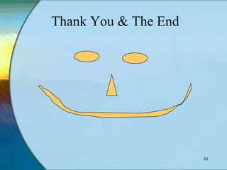 Thank You & The End




                      30
 