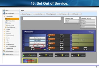 7
13. Set Out of Service.
 