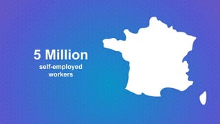 5 Million
self-employed
workers
 