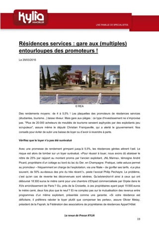 La revue de Presse KYLIA
19
Résidences services : gare aux (multiples)
entourloupes des promoteurs !
Le 29/03/2016
© REA
D...