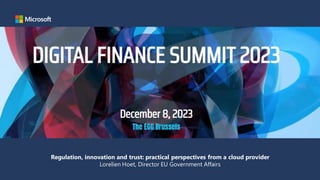 Regulation, innovation and trust: practical perspectives from a cloud provider
Lorelien Hoet, Director EU Government Affai...