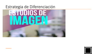 Estrategia de Diferenciación
 