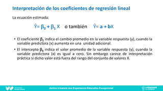 Interpretación de los coeficientes de regresión lineal
• El coeficiente 1 indica el cambio promedio en la variable respue...