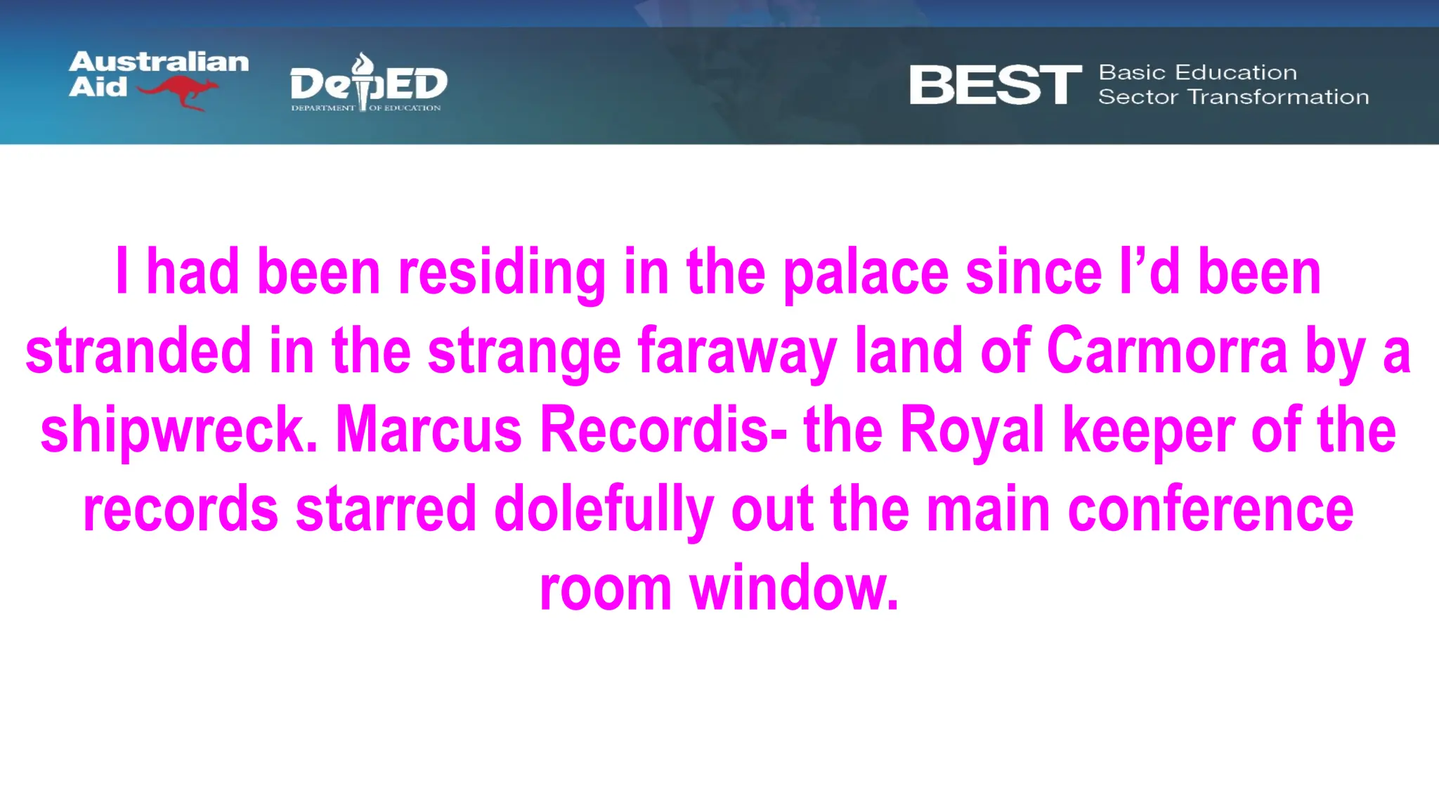 I had been residing in the palace since I’d been
stranded in the strange faraway land of Carmorra by a
shipwreck. Marcus Recordis- the Royal keeper of the
records starred dolefully out the main conference
room window.
 