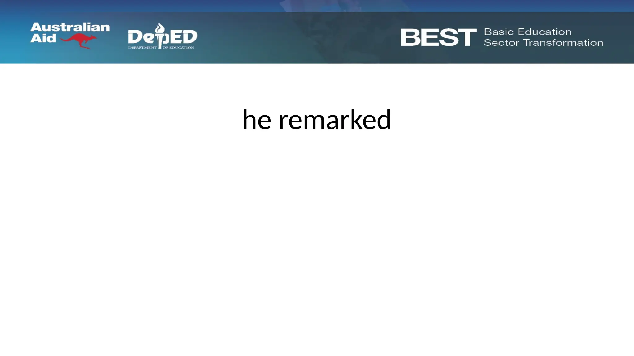 he remarked
 