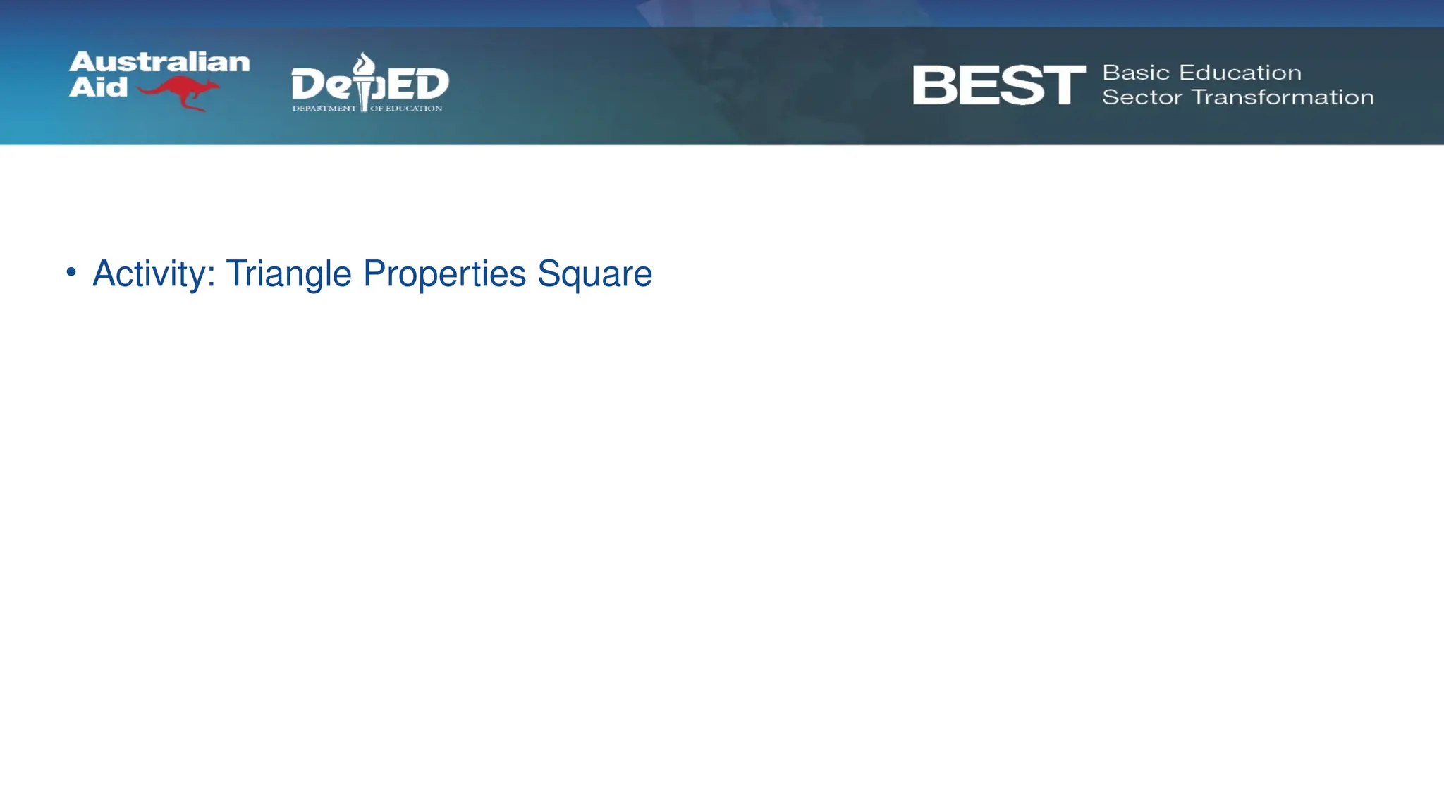 • Activity: Triangle Properties Square
 