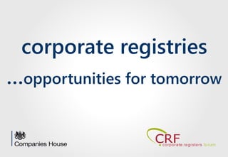 corporate registries
…opportunities for tomorrow
 