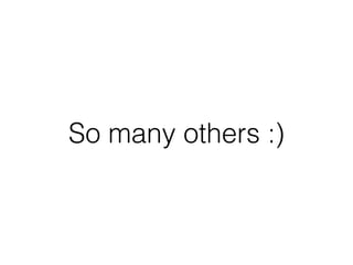 So many others :)
 