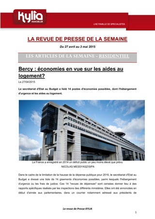 La revue de Presse KYLIA
1
LA REVUE DE PRESSE DE LA SEMAINE
Du 27 avril au 3 mai 2015
LES ARTICLES DE LA SEMAINE - RESIDEN...