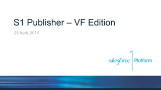 S1 Publisher – VF Edition
25 April, 2014
 