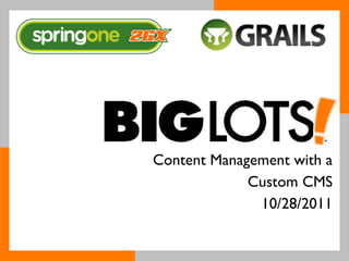 Content Management with a Custom CMS 10/28/2011 